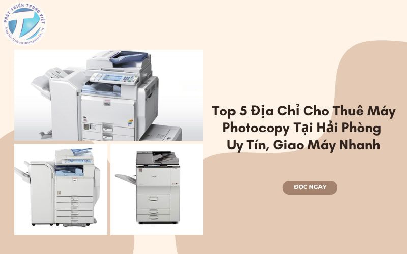 Top 5 Địa Chỉ Cho Thuê Máy Photocopy Tại Hải Phòng Uy Tín, Giao Máy Nhanh